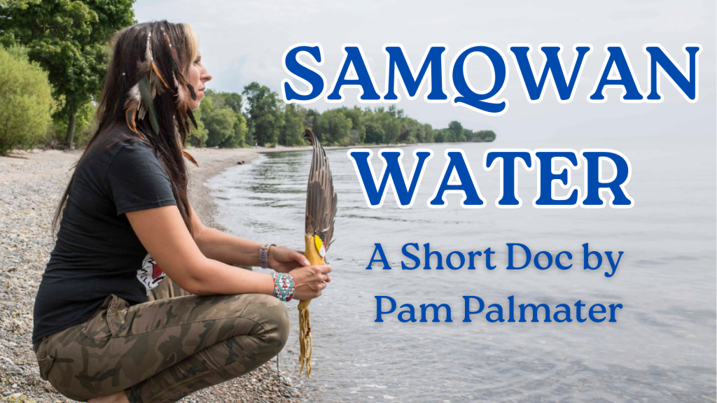 Samqwan Water. A short Doc by Pam Palmater.