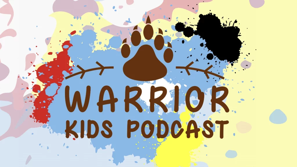 Warrior Kids Podcast.